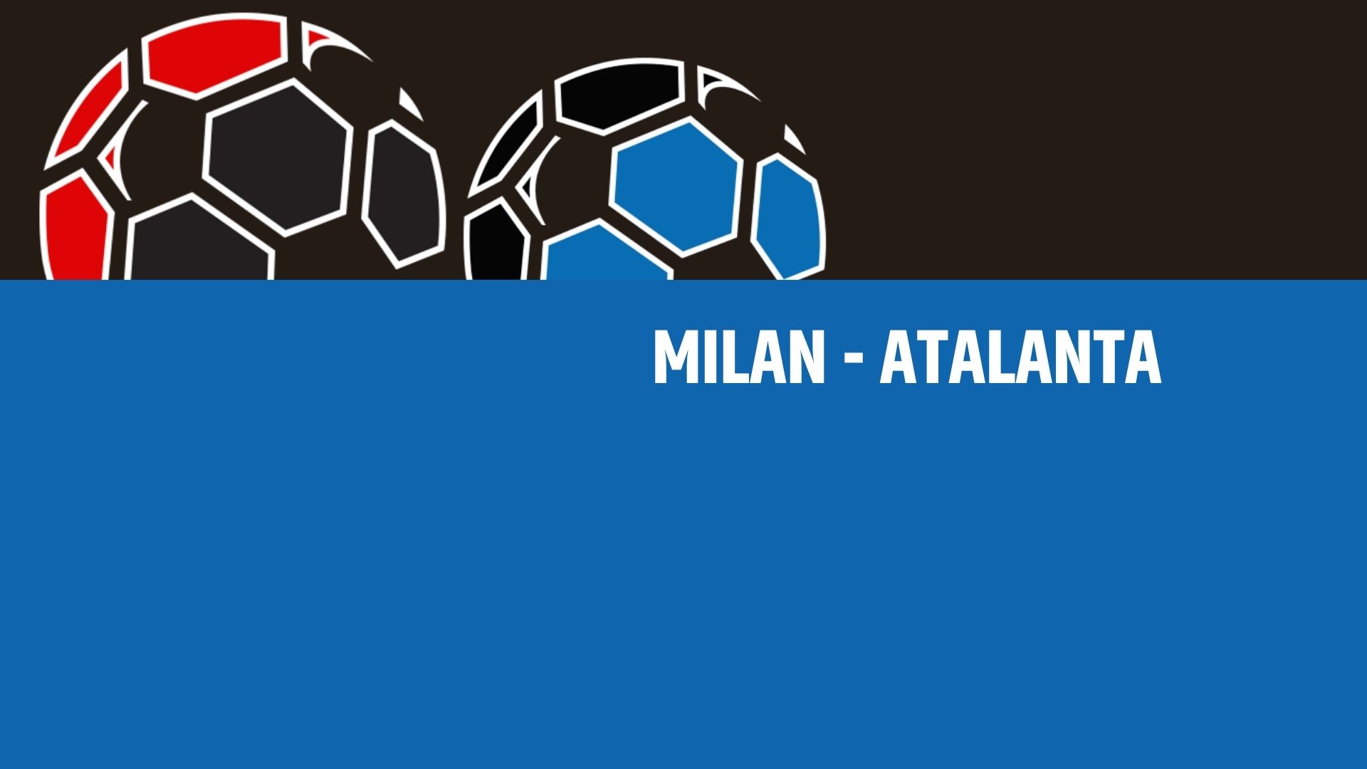 Milan-Atalanta: analisi, statistiche e probabili formazioni