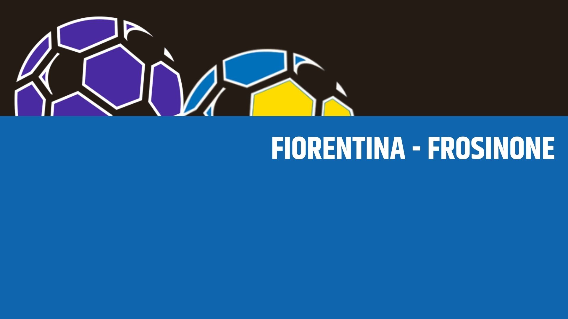 Fiorentina-Frosinone: analisi, statistiche e probabili formazioni