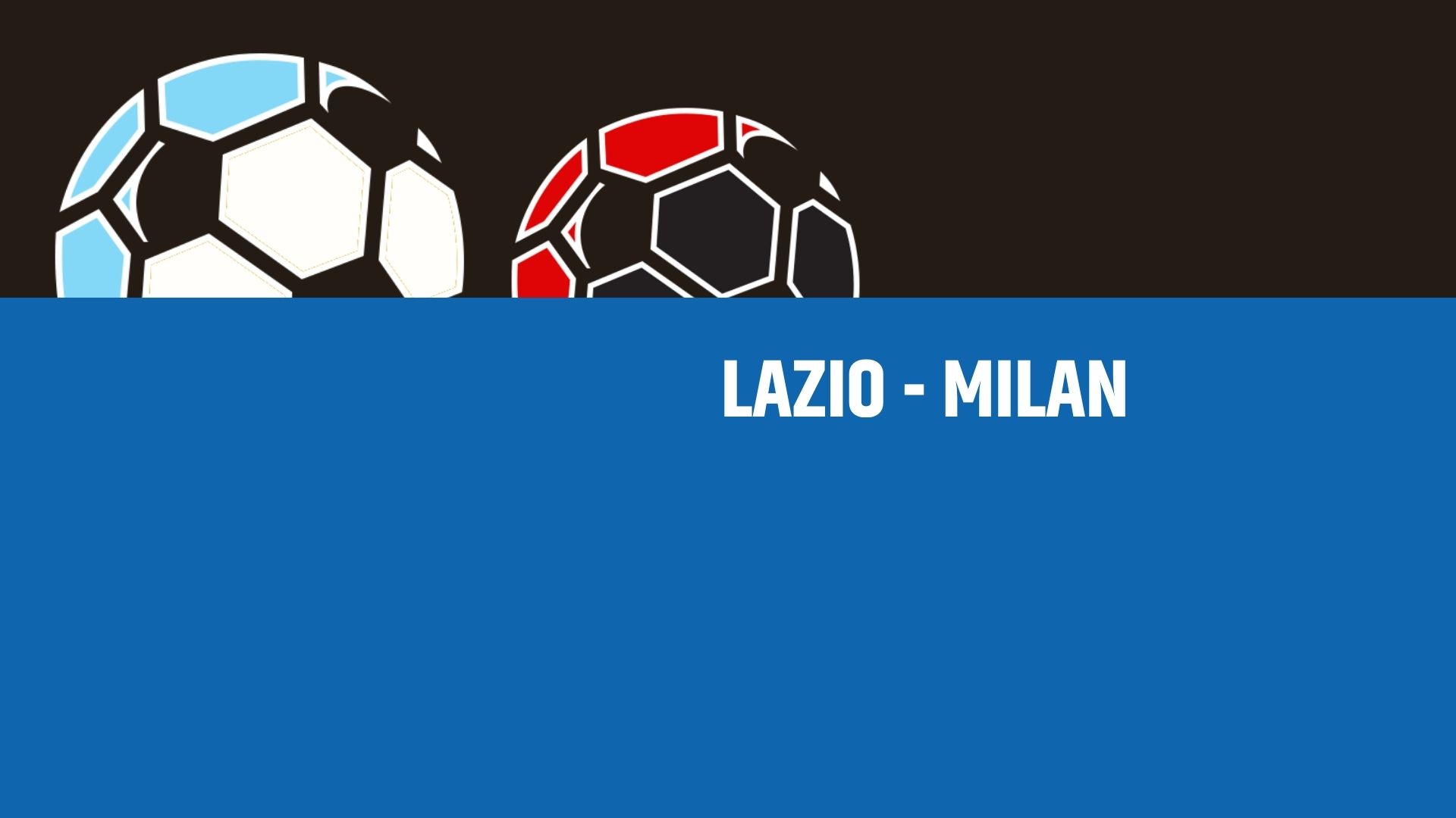 Lazio-Milan: analisi, statistiche e probabili formazioni