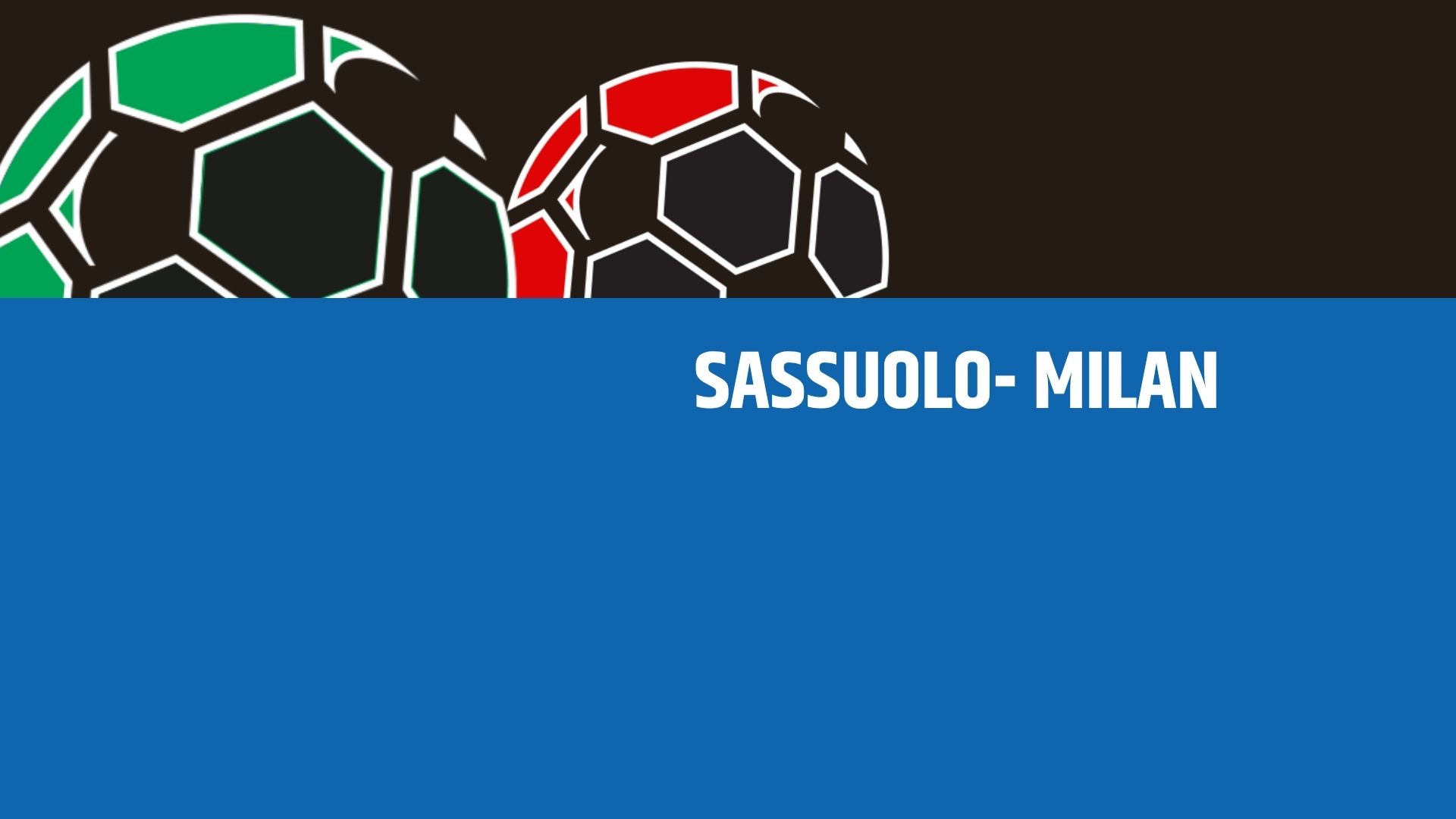 Sassuolo-Milan: analisi, statistiche e probabili formazioni